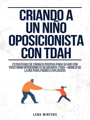 cover image of Criando a un Niño Oposicionista con TDAH